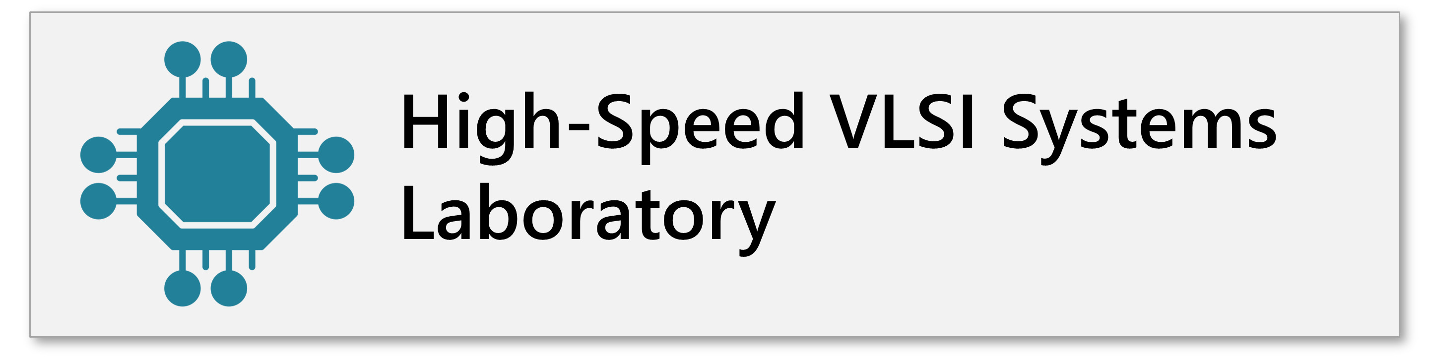High-Speed VLSI Systems Laboratory (313)