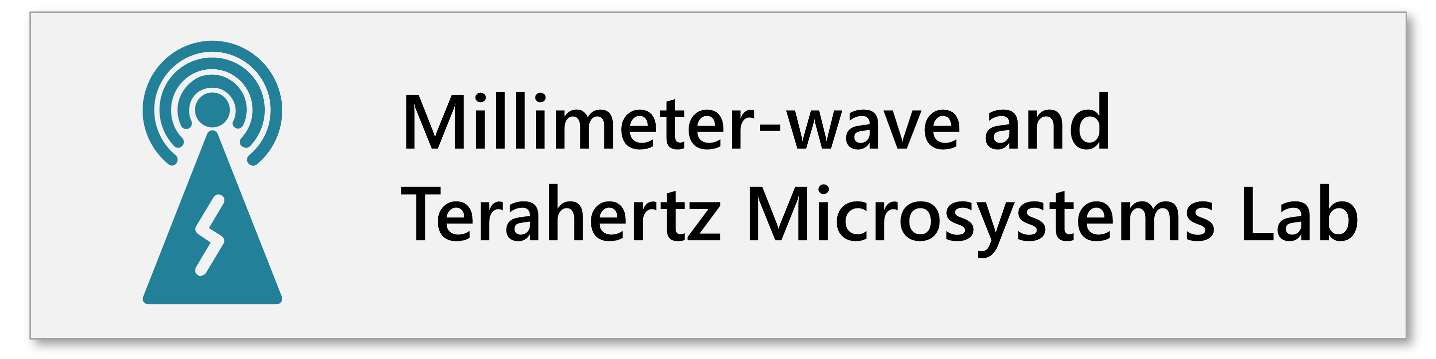 Millimeter-wave and Terahertz Microsystems Lab (310)
